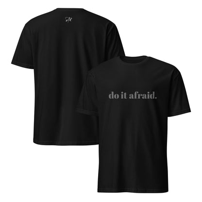 Do It Afraid Unisex Tee - Gray Print