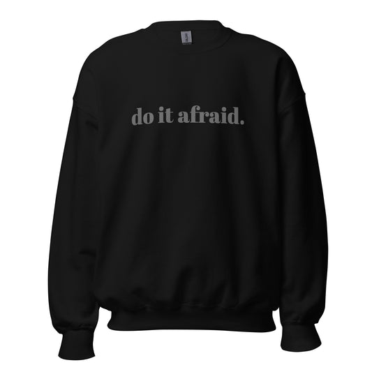 Do It Afraid SoftStyle Sweatshirt - Gray Print